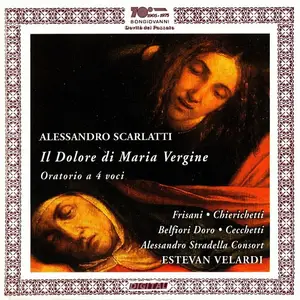 Estevan Velardi, Alessandro Stradella Consort - Alessandro Scarlatti: Il dolore di Maria Vergine (2002)