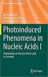 Photoinduced Phenomena in Nucleic Acids I: Nucleobases in the Gas Phase and in Solvents (Repost)