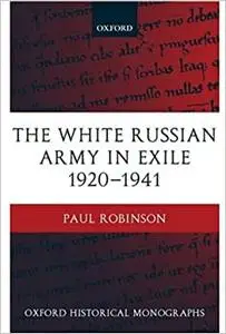 The White Russian Army in Exile 1920-1941