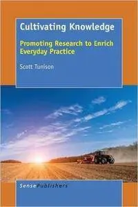Cultivating Knowledge: Promoting Research to Enrich Everyday Practice