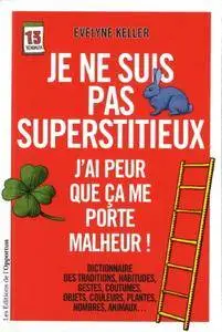 Evelyne Keller, "Je ne suis pas superstitieux - J'ai peur que ça me porte malheur ..."