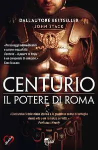 John Stack - Centurio, Il potere di Roma [Repost]