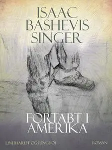 «Fortabt i Amerika» by Isaac Bashevis Singer