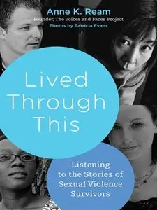 Lived Through This: Listening to the Stories of Sexual Violence Survivors