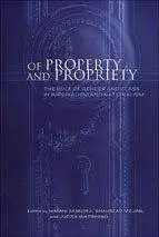 Of Property and Propriety: The Role of Gender and Class in Imperialism and Nationalism (Anthropological Horizons)