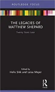 The Legacies of Matthew Shepard: Twenty Years Later