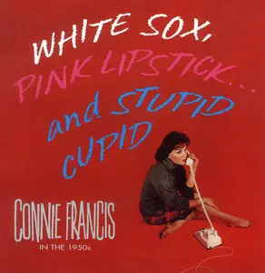 Connie Francis - White Sox, Pink Lipstick... And Stupid Cupid (1993) [5CD Box] Re-uploaD