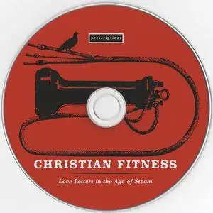 Christian Fitness - Love Letters in the Age of Steam (2015) {Prescriptions PRESHBCD05}