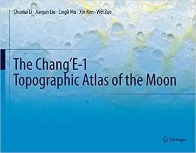 The Chang’E-1 Topographic Atlas of the Moon