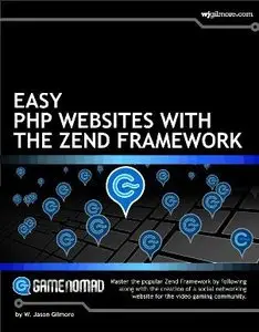 Easy PHP Websites with the Zend Framework (2nd Edition)