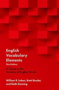 English Vocabulary Elements: A Course in the Structure of English Words, 3rd Edition