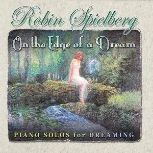 Robin Spielberg - On the Edge of a Dream (2018)