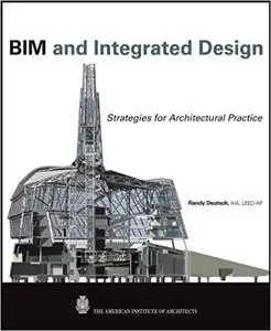 BIM and Integrated Design: Strategies for Architectural Practice (Repost)