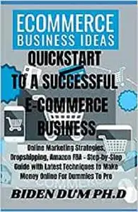 QUICKSTART TO A SUCCESSFUL E-COMMERCE BUSINESS