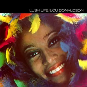 Lou Donaldson - Lush Life (1980) [RVG Edition, 2007]