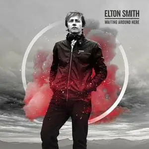 Elton Smith - Waiting Around Here (2016)