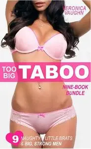 Too Big Taboo Bundle: Naughty Brats, Forbidden First Time, Man of the House