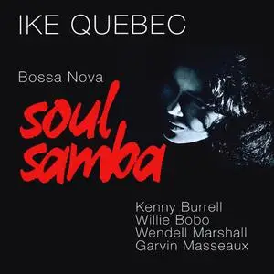 Ike Quebec - Bossa Nova Soul Samba (1962) [Official Digital Download]