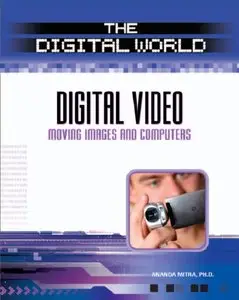Digital Video: Moving Images and Computers (repost)