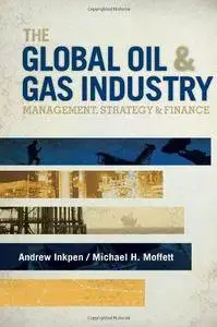 The Global Oil and Gas Industry: Management, Strategy, and Finance (Repost)