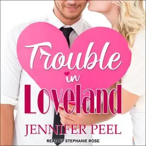 «Trouble in Loveland» by Jennifer Peel