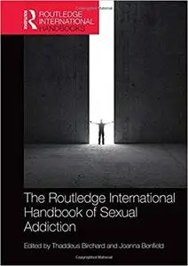 Routledge International Handbook of Sexual Addiction