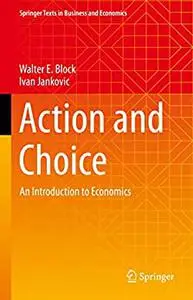 Action and Choice: An Introduction to Economics