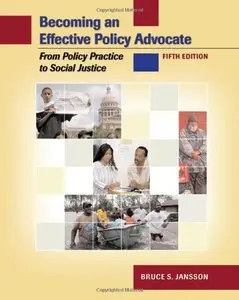 Becoming an Effective Policy Advocate: From Policy Practice to Social Justice (5th Edition) (repost)