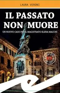 Laura Veroni - Il passato non muore