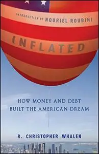 Inflated: How Money and Debt Built the American Dream