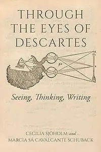 Through the Eyes of Descartes: Seeing, Thinking, Writing