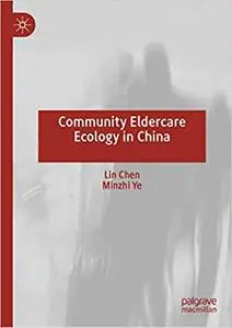 Community Eldercare Ecology in China