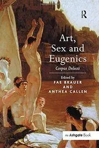 Art, Sex and Eugenics: Corpus Delecti