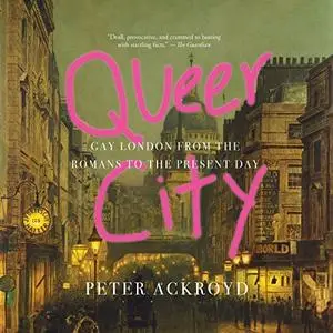 Queer City: Gay London from the Romans to the Present Day [Audiobook]