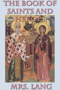 «The Book of Saints and Heroes» by Mrs.Lang