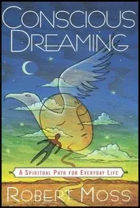Conscious Dreaming: A Spiritual Path for Everyday Life (repost)