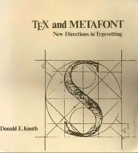 TEX and METAFONT: New Directions in Typesetting
