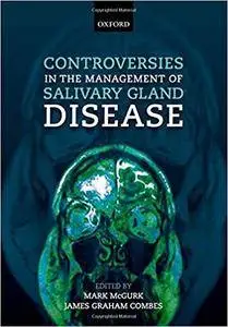 Controversies in the Management of Salivary Gland Disease, 2 edition
