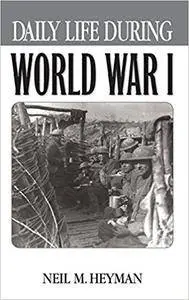 Daily Life During World War I (Repost)