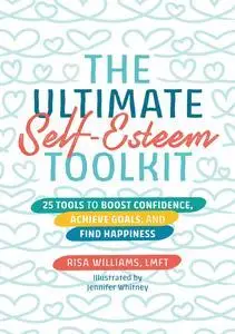 The Ultimate Self-Esteem Toolkit: