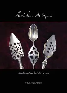 Absinthe Antiques: A Collection from la Belle Époque