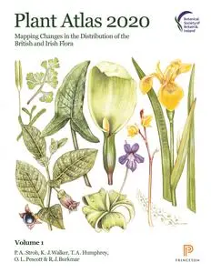 Plant Atlas 2020: Mapping Changes in the Distribution of the British and Irish Flora, Volume 1