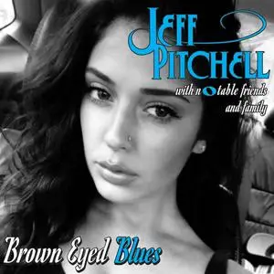 Jeff Pitchell - Brown Eyed Blues (2024) [Official Digital Download]