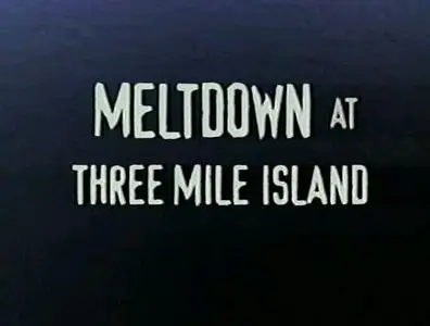 PBS - American Experience: Meltdown at Three Mile Island