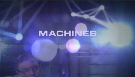 Channel 4 - Brave New World With Stephen Hawking S01E01: Machines (2011) [repost]