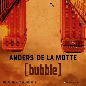 «Bubble» by Anders De La Motte