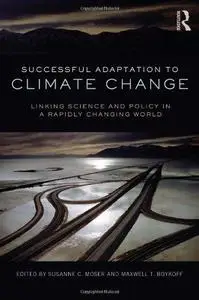 Successful Adaptation to Climate Change: Linking Science and Policy in a Rapidly Changing World