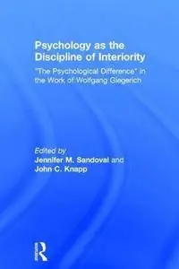 Psychology as the Discipline of Interiority: "The Psychological Difference" in the Work of Wolfgang Giegerich