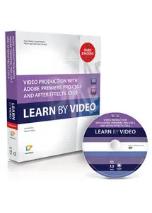 Video Production with Adobe Premiere Pro CS5.5 and After Effects CS5.5: Learn by Video (Complete)