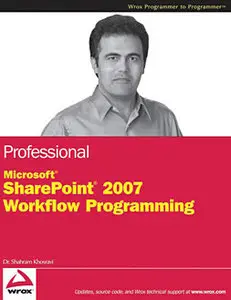 Professional Microsoft Sharepoint 2007 Workflow Programming - Shahram Khosravi